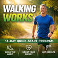 Walking Works: 14-day Quick-Start Walking Program