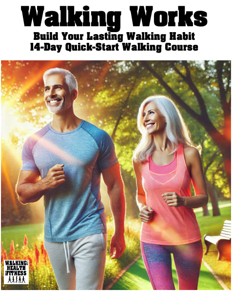 Walking Works: 14-day Quick-Start Walking Program